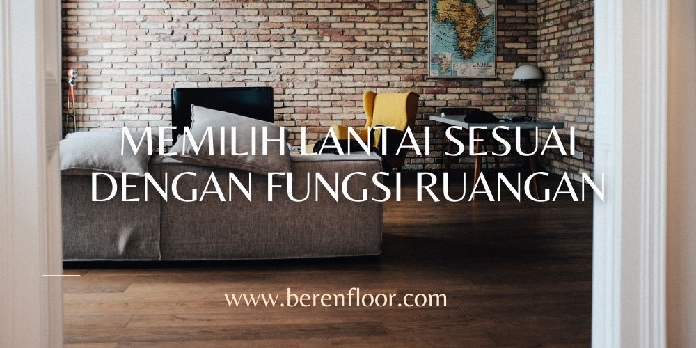 Memilih Jenis Lantai Sesuai Dengan Fungsi Ruangan